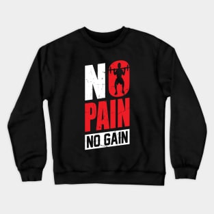 No pain No gain - t-shirt design Crewneck Sweatshirt